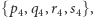 |{p4,q4,r4,s4}, 