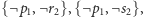 {¬ p1,¬r2},{¬p1,¬s2}, 