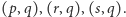 |(p,q),(r,q),(s,q). 