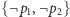 {¬ p1,¬p2} 