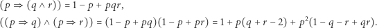 (p (q ∧ r)) = 1− p+ pqr, 2 ((p q) ∧(p r)) = (1 −p + pq)(1− p + pr) = 1 +p(q + r− 2) +p (1− q− r+ qr).