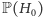 | P(H0) 