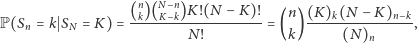 nNn (k)(K−k)K!(N−K)!n(K)k(N−K)n−k )=N!=(k)(N)n, P(Sn = k SN= K 