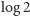 |log 2 