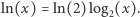 ln(x) = ln(2) log2(x). 