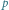 p 