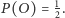  -1 P (O) = 2. 