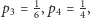 p = 1,p = 1, 3 6 4 4 