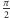 π 2 