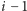 i −1 