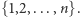 {1,2,...,n}. 