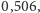 0,506,