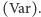 (Var). 