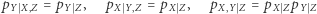 pYSX,Z= pY SZ, pXSY = pXSZ, pX,Y = pXSZpYSZ 