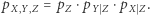 pX,Y = pZ ⋅pYSZ⋅pXSZ. 