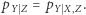 pY | SZ = pY SX,Z. 