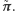 π˜.