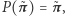 |P(˜π) = ˜π,