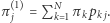 π 1 = PN k 1π kpk j. j