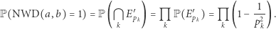  1 P(NWD(a, b) = 1) = P ( E′pk) = M P(Ep′k ) = M (1 − -2) . k k k pk 