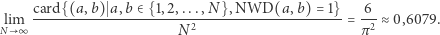 },NWD(a,b)=1} lim card{(a,-b) a,b-∈-{1,2,...,N------------------= -6-≈ 0,6079. ∞2 N N π 2 