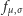  fµ,σ 