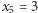 |x5 = 3 