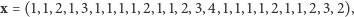 x = (1,1,2,1,3,1,1,1,1,2,1,1,2,3,4,1,1,1,1,2,1,1,2,3,2), 
