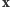 x 