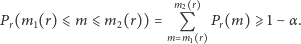  m2 Pr(m1(r)⩽ m⩽ m2(r)) = Q Pr(m)⩾ 1− α . m 