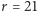 |r = 21 