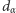 d α 