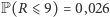 |P(R ⩽ 9) = 0,026 