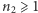n2 ⩾ 1 