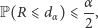 P(R ⩽ d ) ⩽ α, α 2 