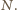 N. 
