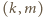 |(k,m) 