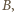 |B, 