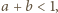 |a+ b < 1,