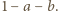 |1− a− b.