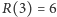 R(3) = 6 