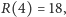 R(4) = 18,