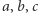 |a,b,c