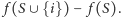 | f(S ∪{i}) − f(S).