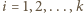 i = 1,2,...,k