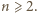 n ⩾ 2.