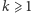 k ⩾1 