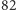 82 