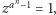  an−1 z = 1, 