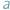 a 